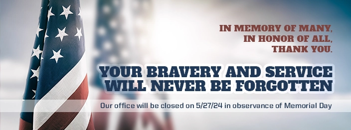 Our
office will be closed Monday, May 27th.